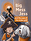 Big Mess Jess and the Case of Stolen Gold