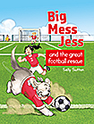 Big Mess Jess and the Great Football Rescue